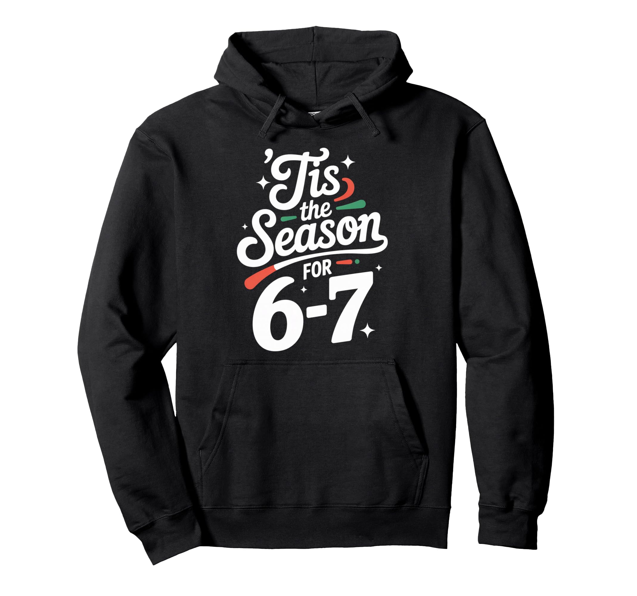 Holiday Typography Meme 6 7 Hoodie - Fun Novelty Design Unisex - T-Shirt, Sweatshirt, Hoodie