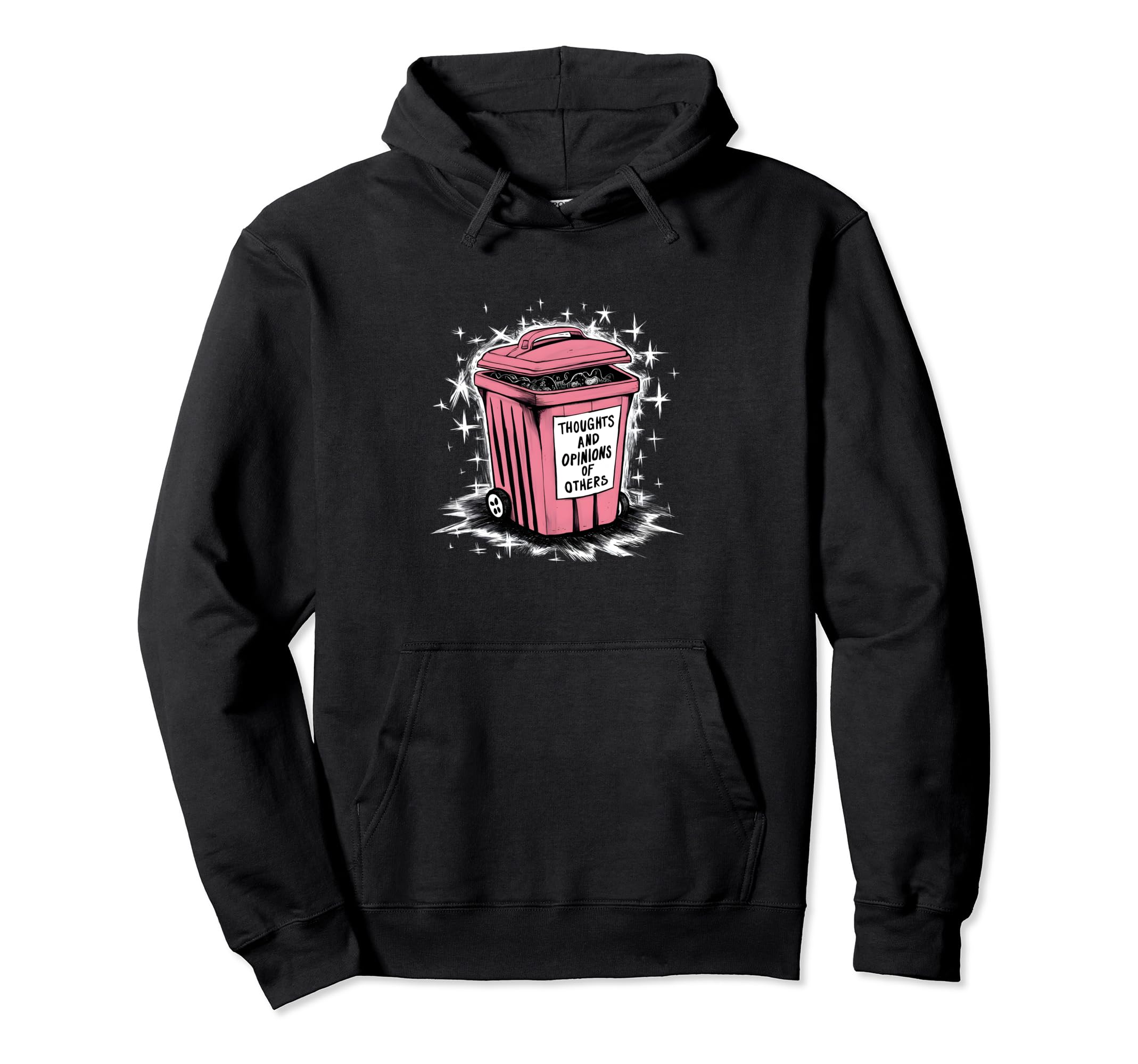 Thoughts And Opinions Others Garbage Can Hoodie - Streetwear Style Unisex - T-Shirt, Sweatshirt, Hoodie