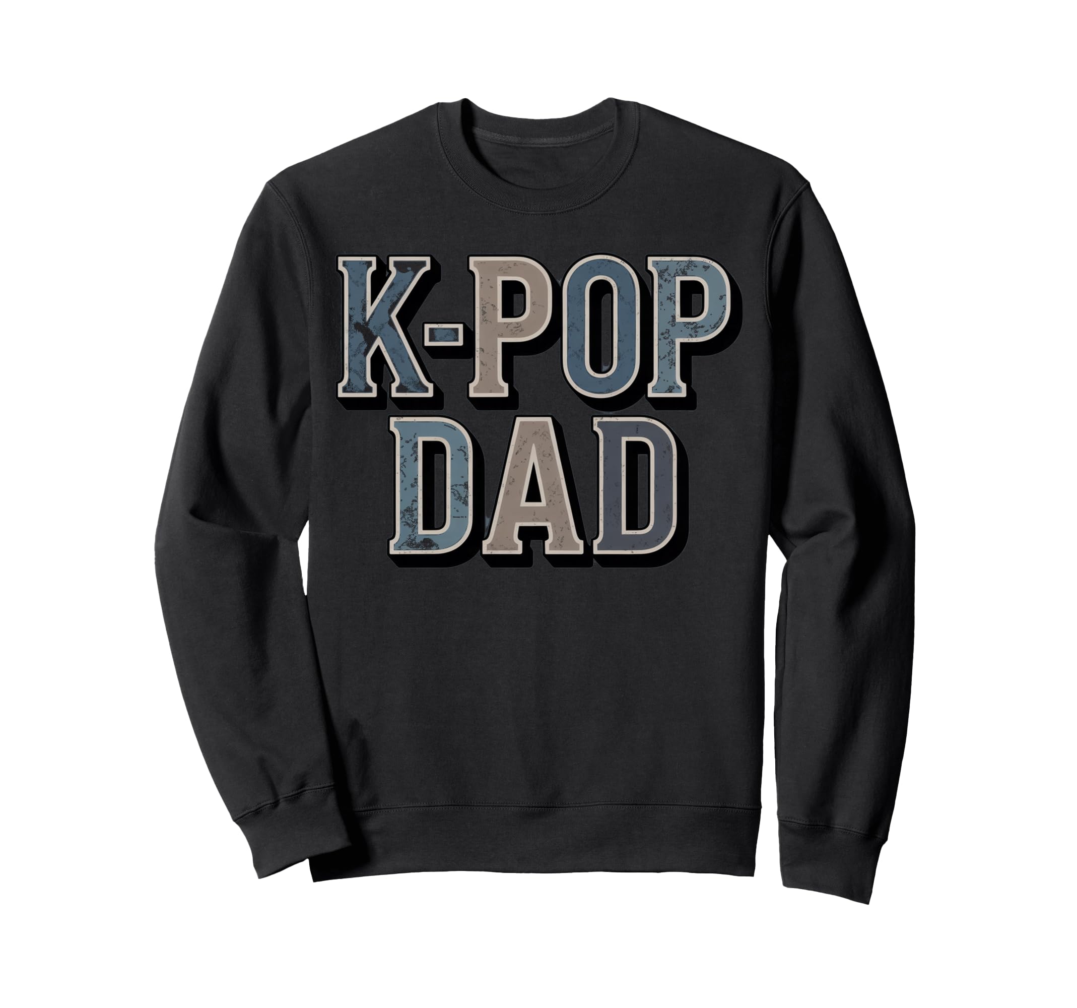 K Pop Dad Typography Sweatshirt - Custom Art Print Unisex - T-Shirt, Sweatshirt, Hoodie
