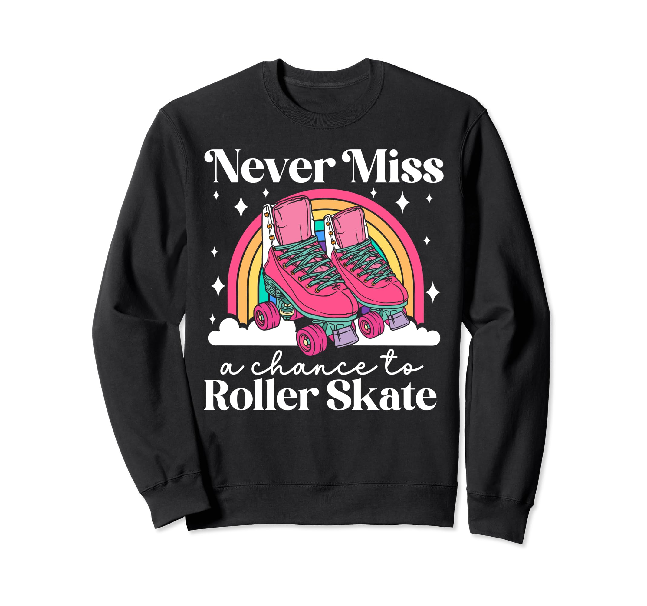 Roller Skating Skate 1970S Never Sweatshirt - Streetwear Style Men Women - T-Shirt, Sweatshirt, Hoodie