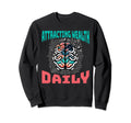 Attracting Wealth Daily Cosmic Sweatshirt - Novelty Apparel for Adults - T-Shirt, Sweatshirt, Hoodie