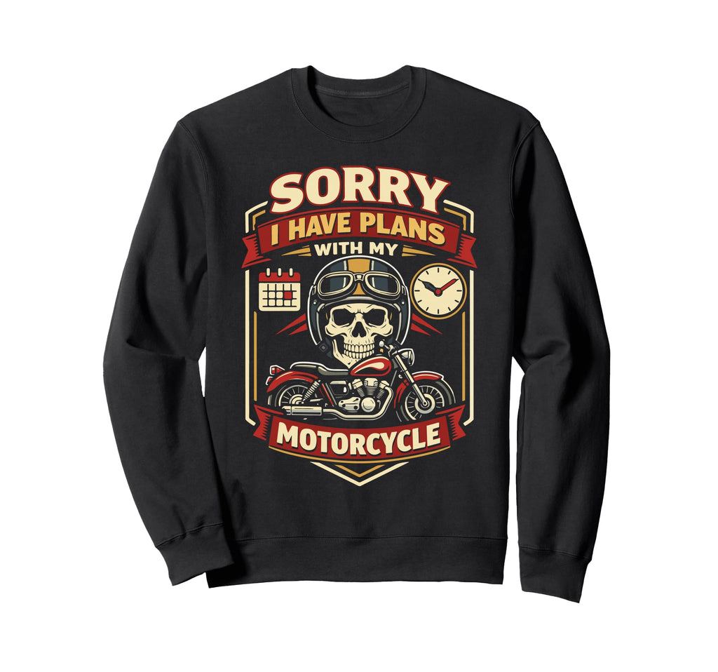 Motorcycle Biker Sorry I Have Sweatshirt - Minimalist Print for Adults - T-Shirt, Sweatshirt, Hoodie