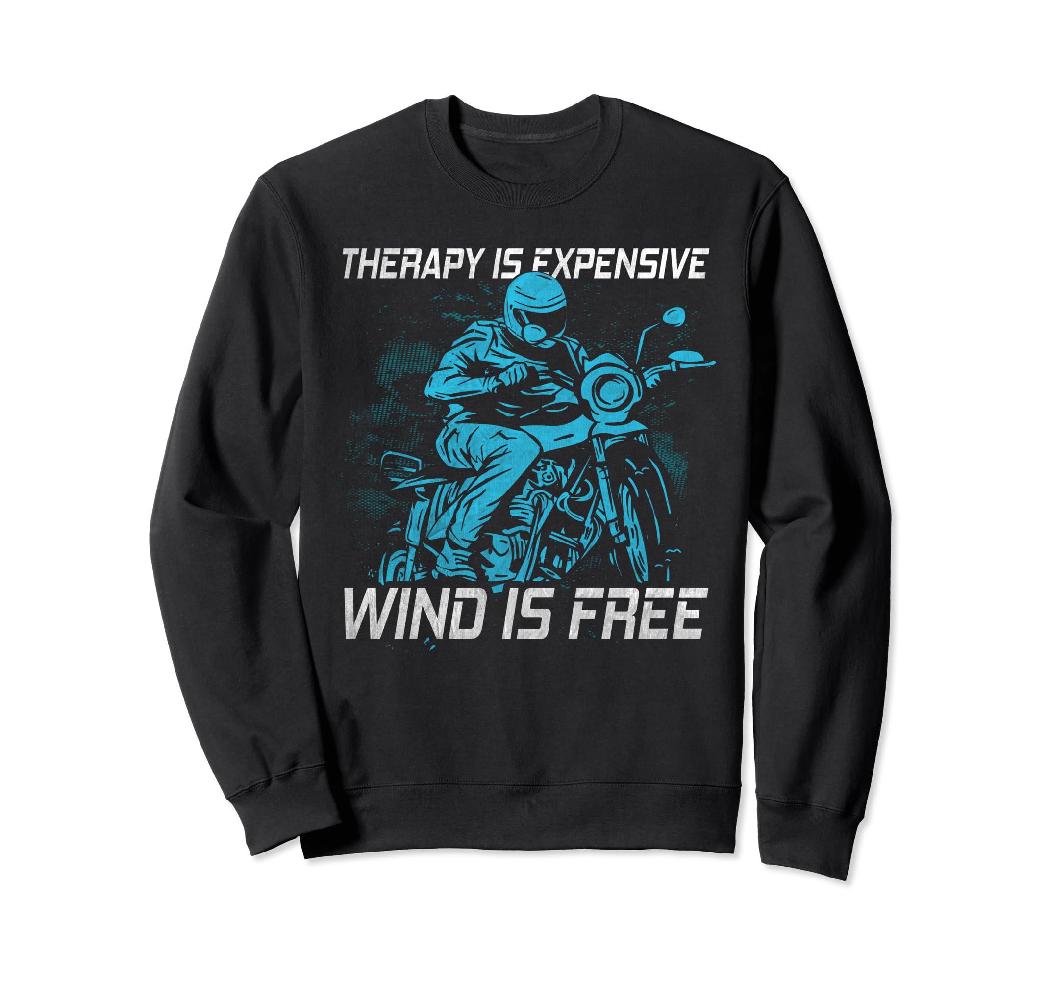 Therapy Is Expensive Wind Is Free Sweatshirt - Streetwear Style Men Women - T-Shirt, Sweatshirt, Hoodie