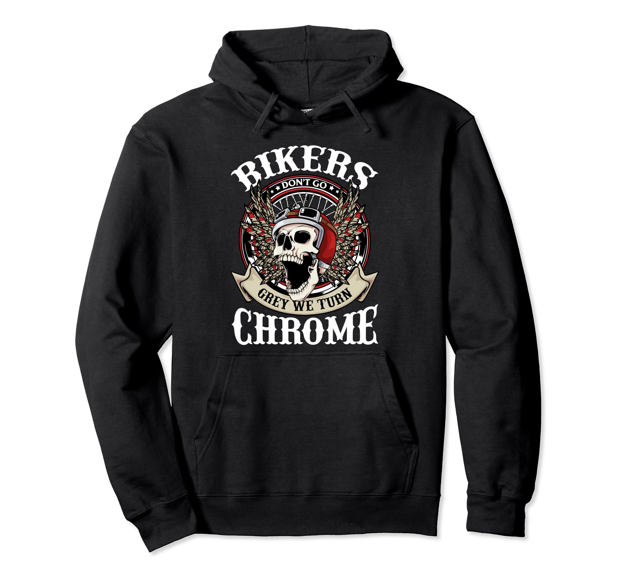 Bikers Dont Go Grey We Turn Chrome Hoodie - Novelty Apparel Men Women - T-Shirt, Sweatshirt, Hoodie