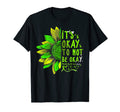 Its Okay To Not Be Okay Sunflower Mental T-Shirt - Streetwear Style Unisex - T-Shirt, Sweatshirt, Hoodie
