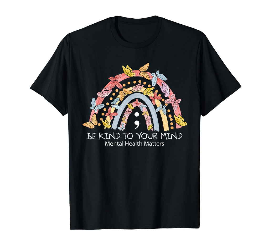 Rainbow Be Kind To Your Mind Mental T-Shirt - Minimalist Print Unisex - T-Shirt, Sweatshirt, Hoodie