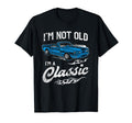 Im Not Old Im Funny Convertable Car T-Shirt - Minimalist Print for Adults - T-Shirt, Sweatshirt, Hoodie
