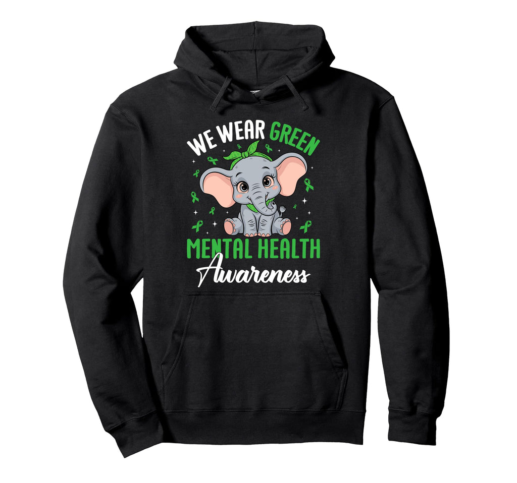 We Wear Green Mental Health Hoodie - Casual Everyday Wear Men Women - T-Shirt, Sweatshirt, Hoodie