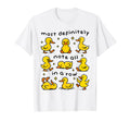 Funny Duck Most Definitely Not All Row T-Shirt - Aesthetic Graphic Unisex - T-Shirt, Sweatshirt, Hoodie