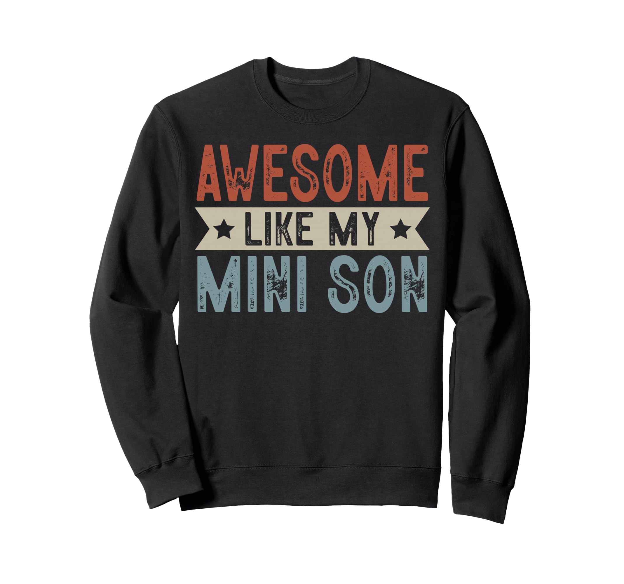 Awesome Like My Mini Son Aesthetic Sweatshirt - Streetwear Style Unisex - T-Shirt, Sweatshirt, Hoodie