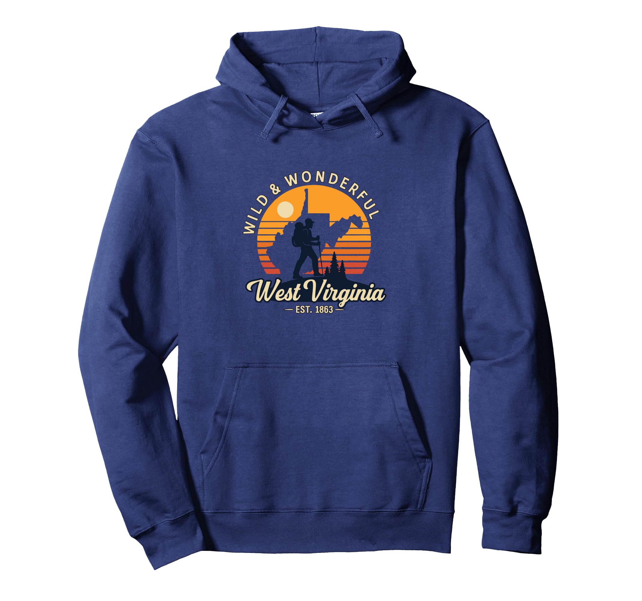 Wild And Wonderful West Virginia Hoodie - Streetwear Style Unisex - T-Shirt, Sweatshirt, Hoodie
