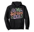 My Self Care Era Hoodie - Graphic Print Men Women - T-Shirt, Sweatshirt, Hoodie
