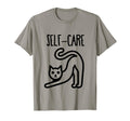 Funny Cat Self Care T-Shirt - Novelty Apparel Unisex - T-Shirt, Sweatshirt, Hoodie