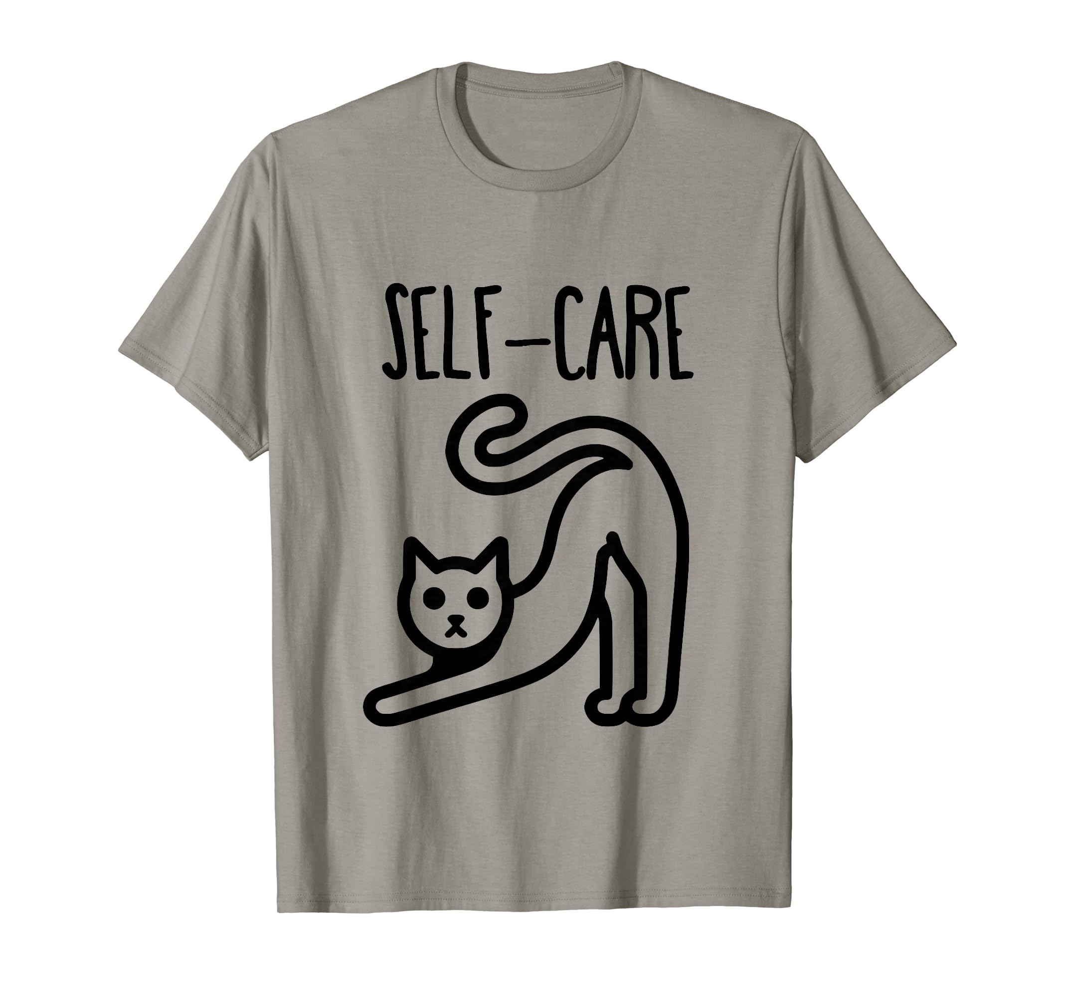 Funny Cat Self Care T-Shirt - Novelty Apparel Unisex - T-Shirt, Sweatshirt, Hoodie