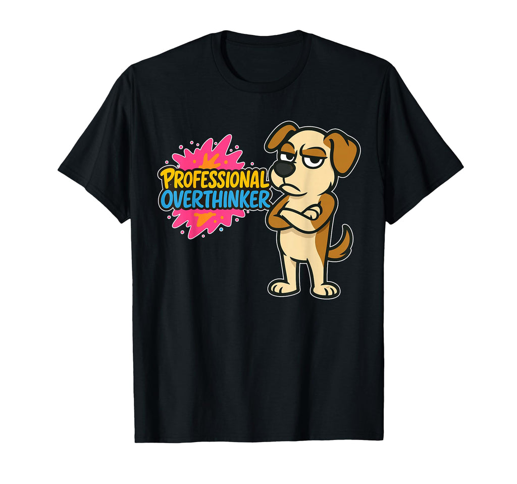 Professional Overthinker Urban T-Shirt - Novelty Apparel for Adults - T-Shirt, Sweatshirt, Hoodie