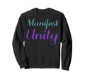 Manifest Unity Mental Health Sweatshirt - Novelty Apparel Men Women - T-Shirt, Sweatshirt, Hoodie
