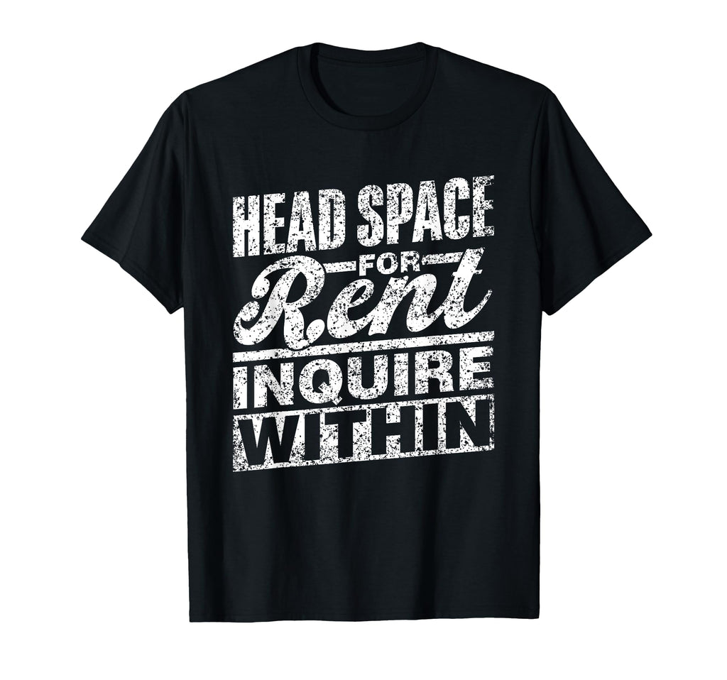 Head Space Rent Inquire Within Awareness T-Shirt - Graphic Print Men Women - T-Shirt, Sweatshirt, Hoodie