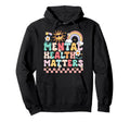 Mental Health Matters Therapy Hoodie - Casual Everyday Wear for Adults - T-Shirt, Sweatshirt, Hoodie