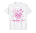 Anti Social Dog Moms Club Funny Dog T-Shirt - Fun Novelty Design Unisex - T-Shirt, Sweatshirt, Hoodie