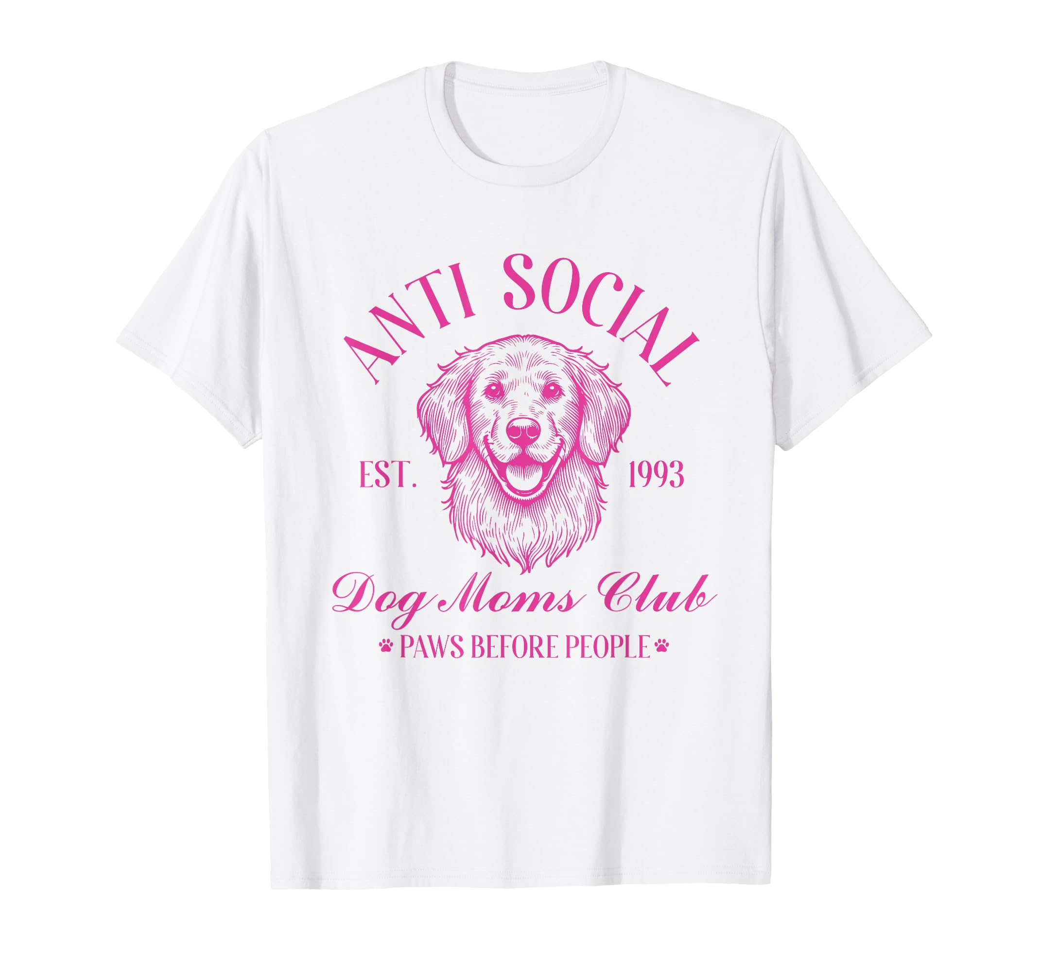 Anti Social Dog Moms Club Funny Dog T-Shirt - Fun Novelty Design Unisex - T-Shirt, Sweatshirt, Hoodie