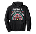 I Became Mental Health Tech Mental Health Hoodie - Streetwear Style Unisex - T-Shirt, Sweatshirt, Hoodie