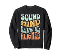 Sound Mind Life Aligned Mental Health Sweatshirt - Unique Graphic Unisex - T-Shirt, Sweatshirt, Hoodie