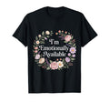 Im Emotionally Available Self Care T-Shirt - Streetwear Style for Adults - T-Shirt, Sweatshirt, Hoodie