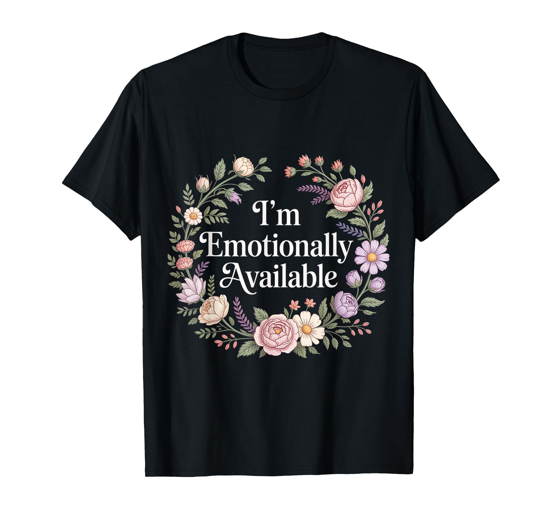 Im Emotionally Available Self Care T-Shirt - Streetwear Style for Adults - T-Shirt, Sweatshirt, Hoodie