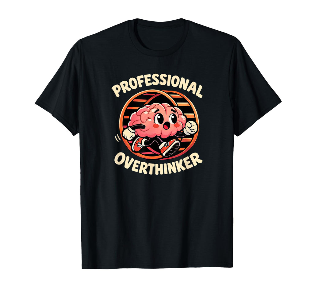Professional Overthinker Brain T-Shirt - Custom Art Print Men Women - T-Shirt, Sweatshirt, Hoodie