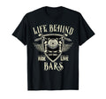 Life Behind Bars Motorcycle Rider T-Shirt - Streetwear Style Men Women - T-Shirt, Sweatshirt, Hoodie