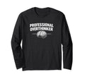 Professional Overthinker Funny T-Shirt - Casual Everyday Wear Men Women - T-Shirt, Sweatshirt, Hoodie