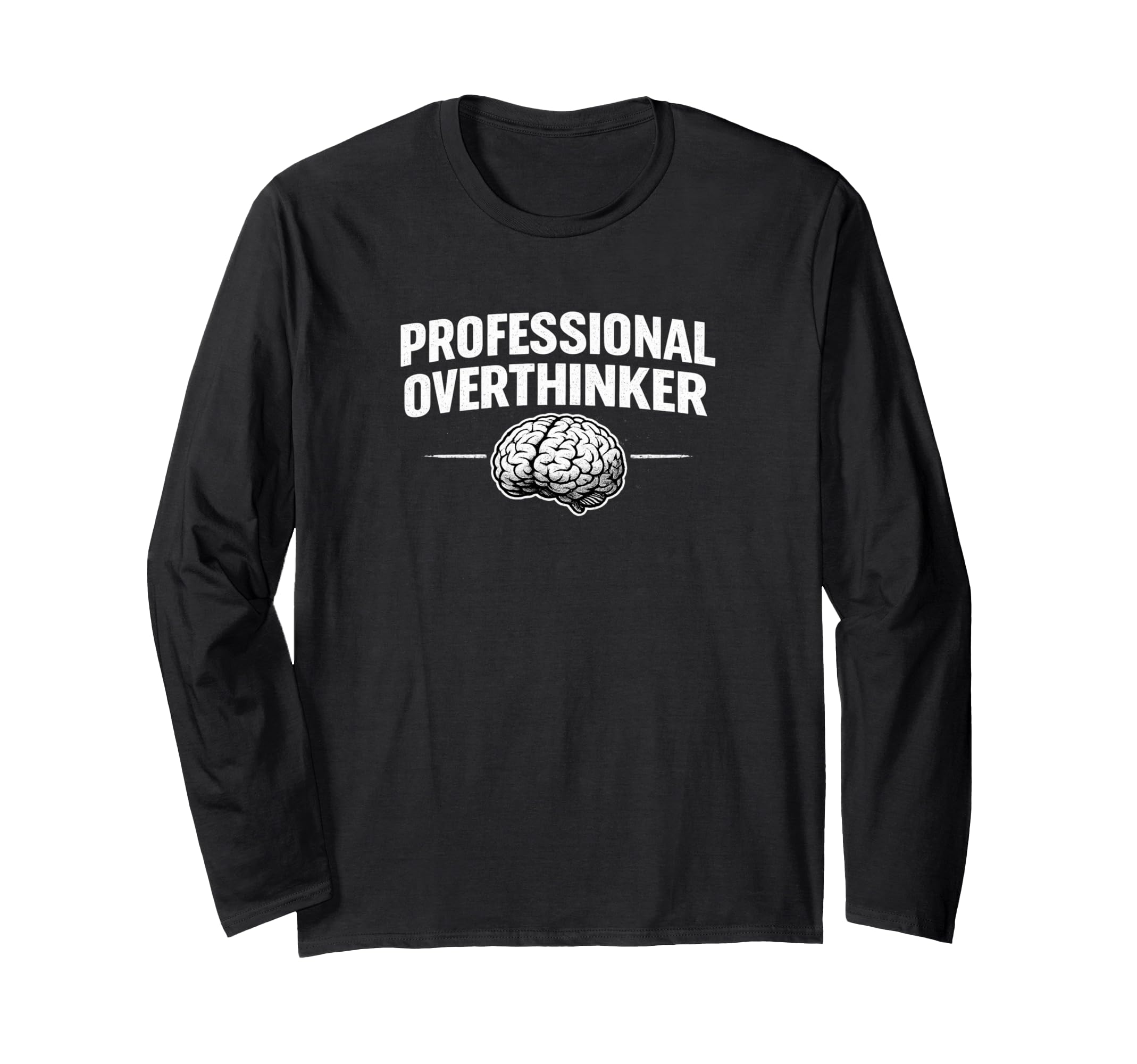 Professional Overthinker Funny T-Shirt - Casual Everyday Wear Men Women - T-Shirt, Sweatshirt, Hoodie