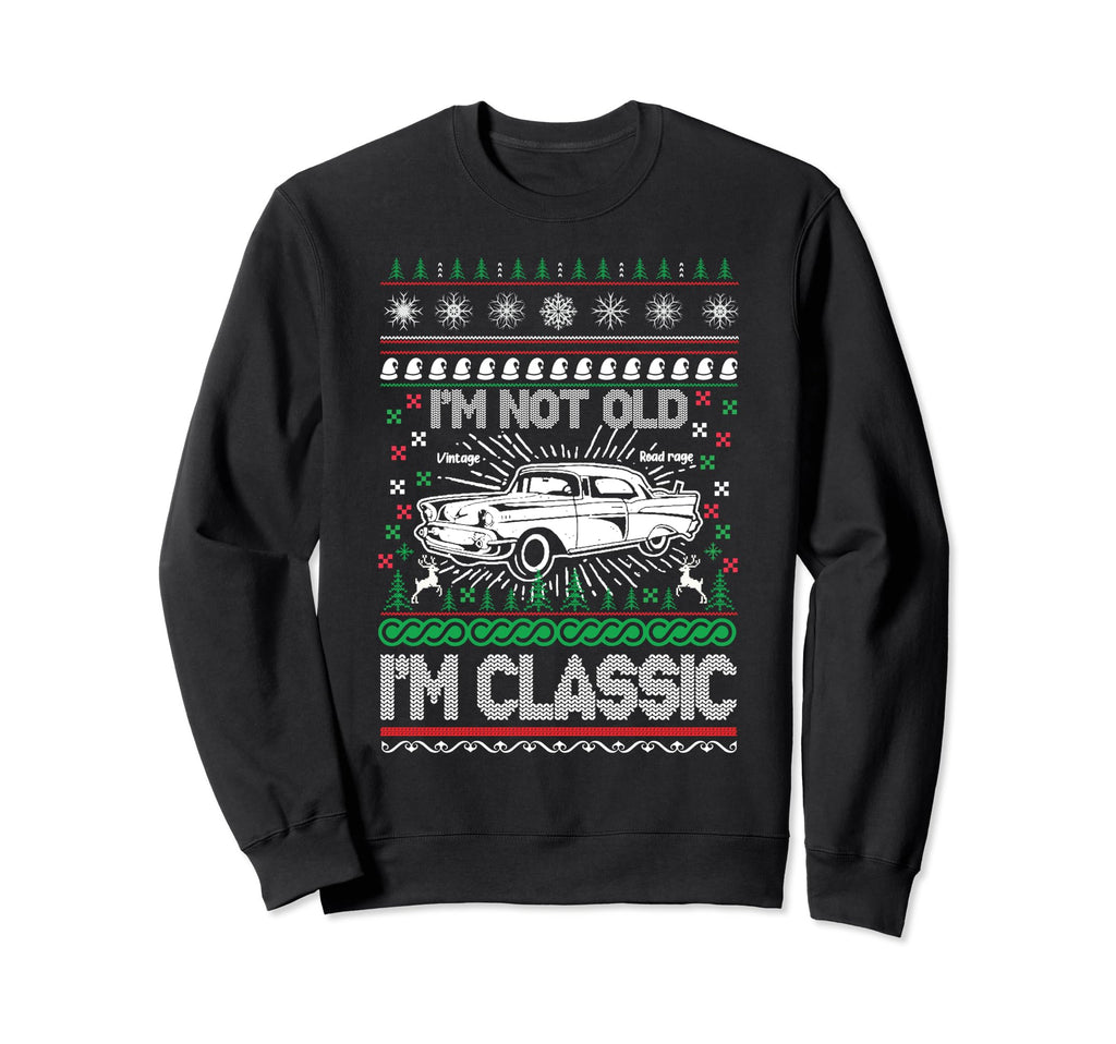 Im Not Old Im Car Ugly Sweatshirt - Aesthetic Graphic Men Women - T-Shirt, Sweatshirt, Hoodie
