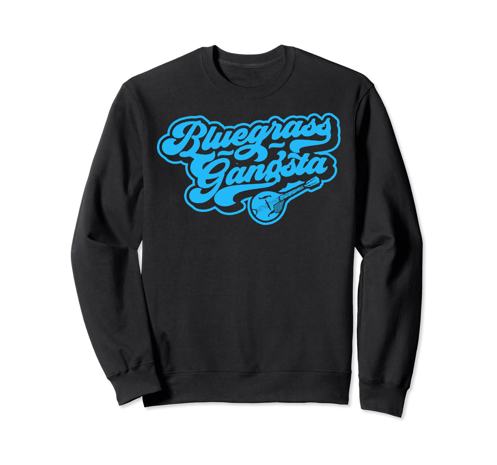 Bluegrass Gangsta Script Sweatshirt - Fun Novelty Design for Adults - T-Shirt, Sweatshirt, Hoodie