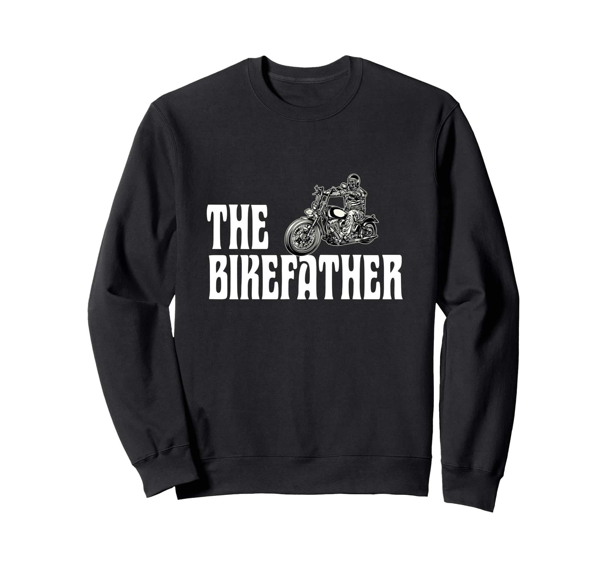 Biker Bikefather Biker Dad Funny Sweatshirt - Unique Graphic for Adults - T-Shirt, Sweatshirt, Hoodie