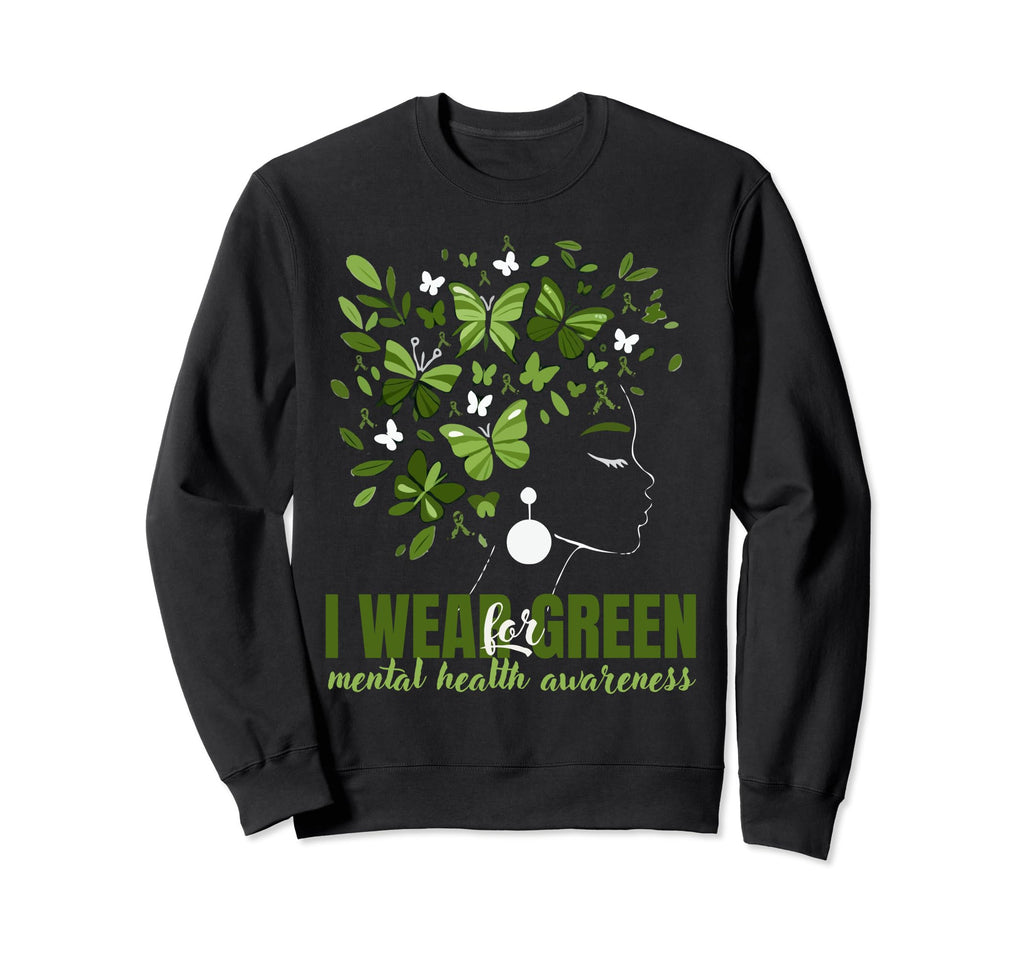 I Wear Green Mental Health Awareness Sweatshirt - Custom Art Print Unisex - T-Shirt, Sweatshirt, Hoodie