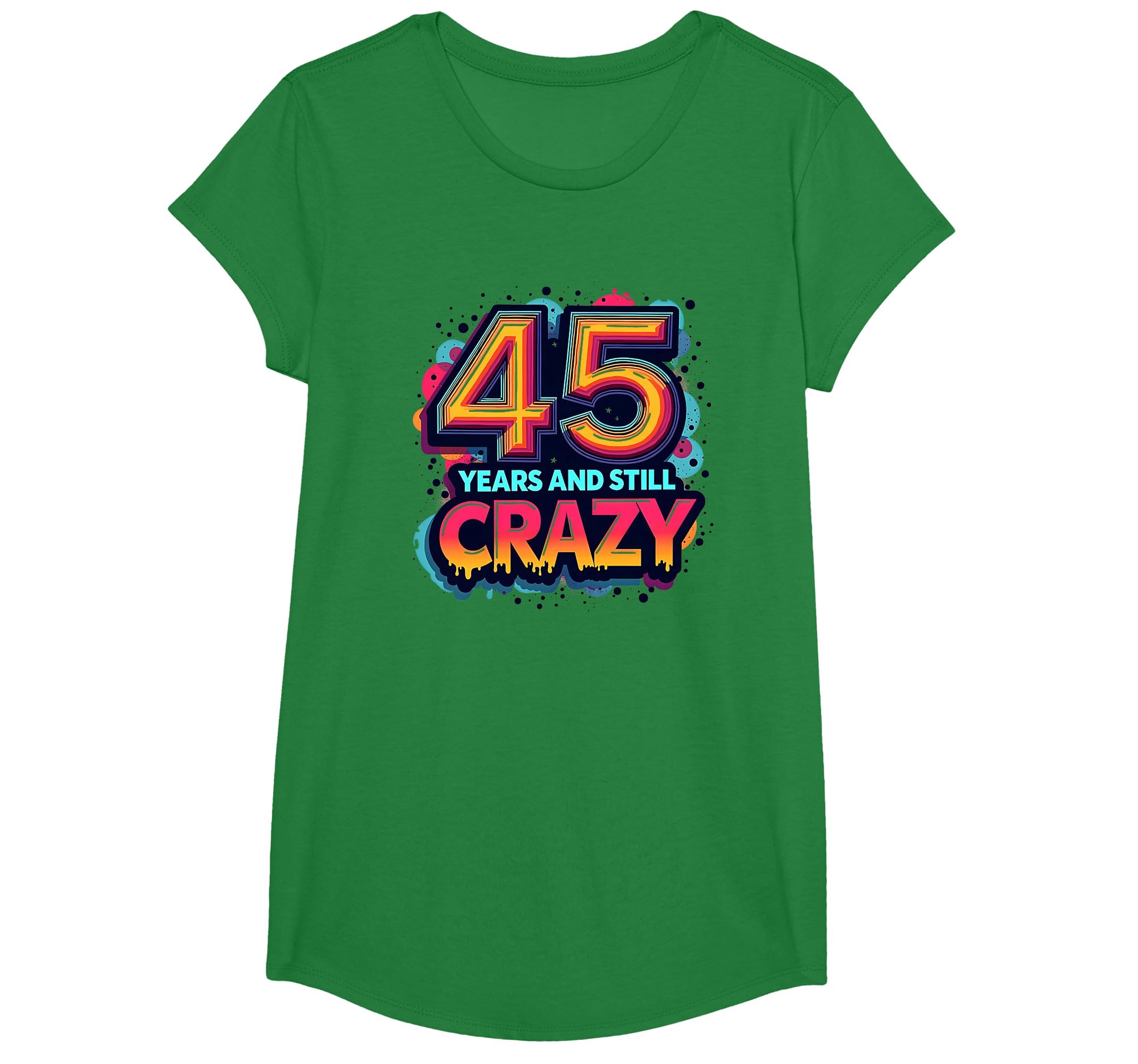 45 Years Still Crazy Birthday Gift T-Shirt - Minimalist Print for Adults - T-Shirt, Sweatshirt, Hoodie