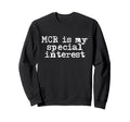 Mcr Is My Special Interest Sweatshirt - Unique Graphic Men Women - T-Shirt, Sweatshirt, Hoodie