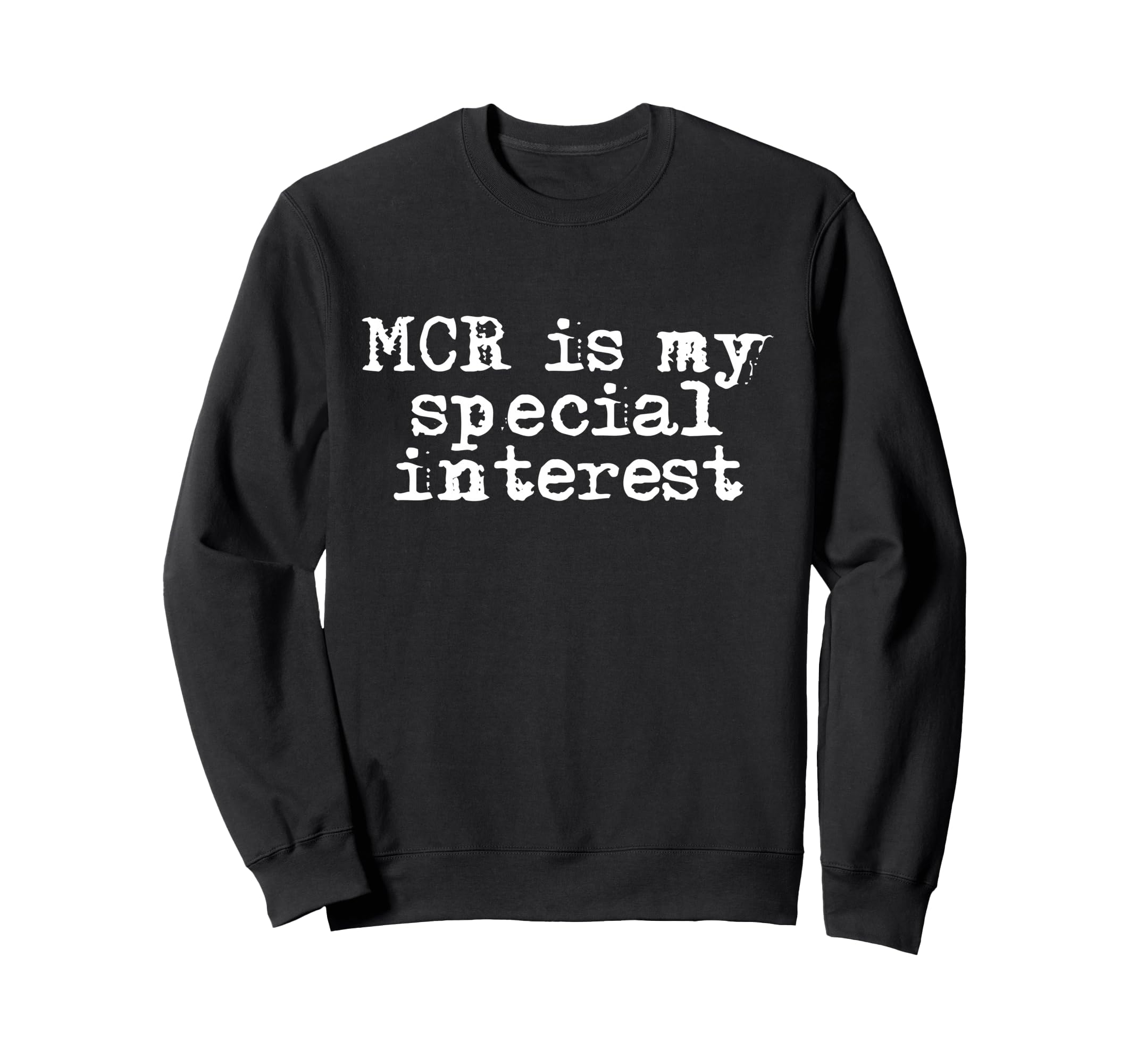 Mcr Is My Special Interest Sweatshirt - Unique Graphic Men Women - T-Shirt, Sweatshirt, Hoodie