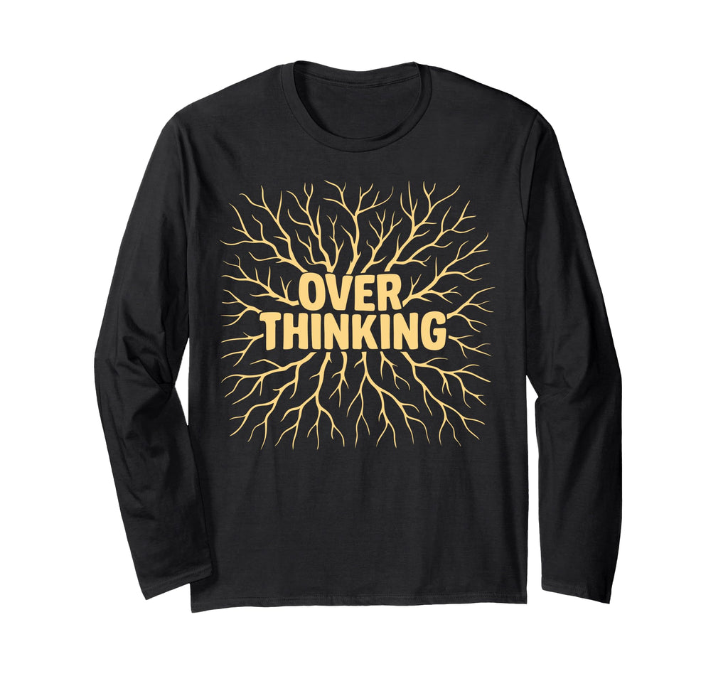Funny Overthinking Mental Health Gift T-Shirt - Trendy Graphic Unisex - T-Shirt, Sweatshirt, Hoodie