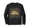 Funny Overthinking Mental Health Gift T-Shirt - Trendy Graphic Unisex - T-Shirt, Sweatshirt, Hoodie