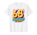 68 Never Looked So Good Birthday Gift T-Shirt - Graphic Print for Adults - T-Shirt, Sweatshirt, Hoodie