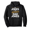 Dad Jokes Officially Funny Father Hoodie - Casual Everyday Wear Unisex - T-Shirt, Sweatshirt, Hoodie