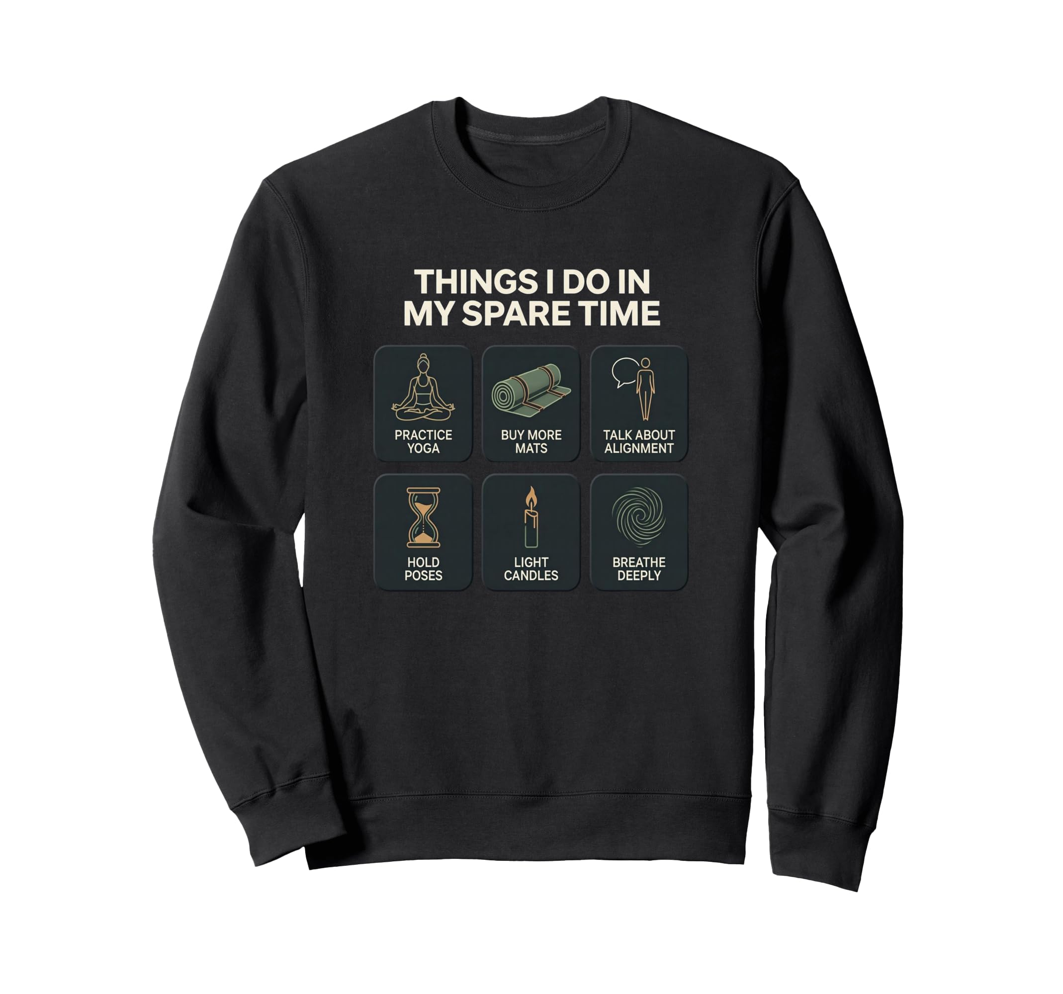 Yoga Things I Do My Spare Time Sweatshirt - Novelty Apparel for Adults - T-Shirt, Sweatshirt, Hoodie