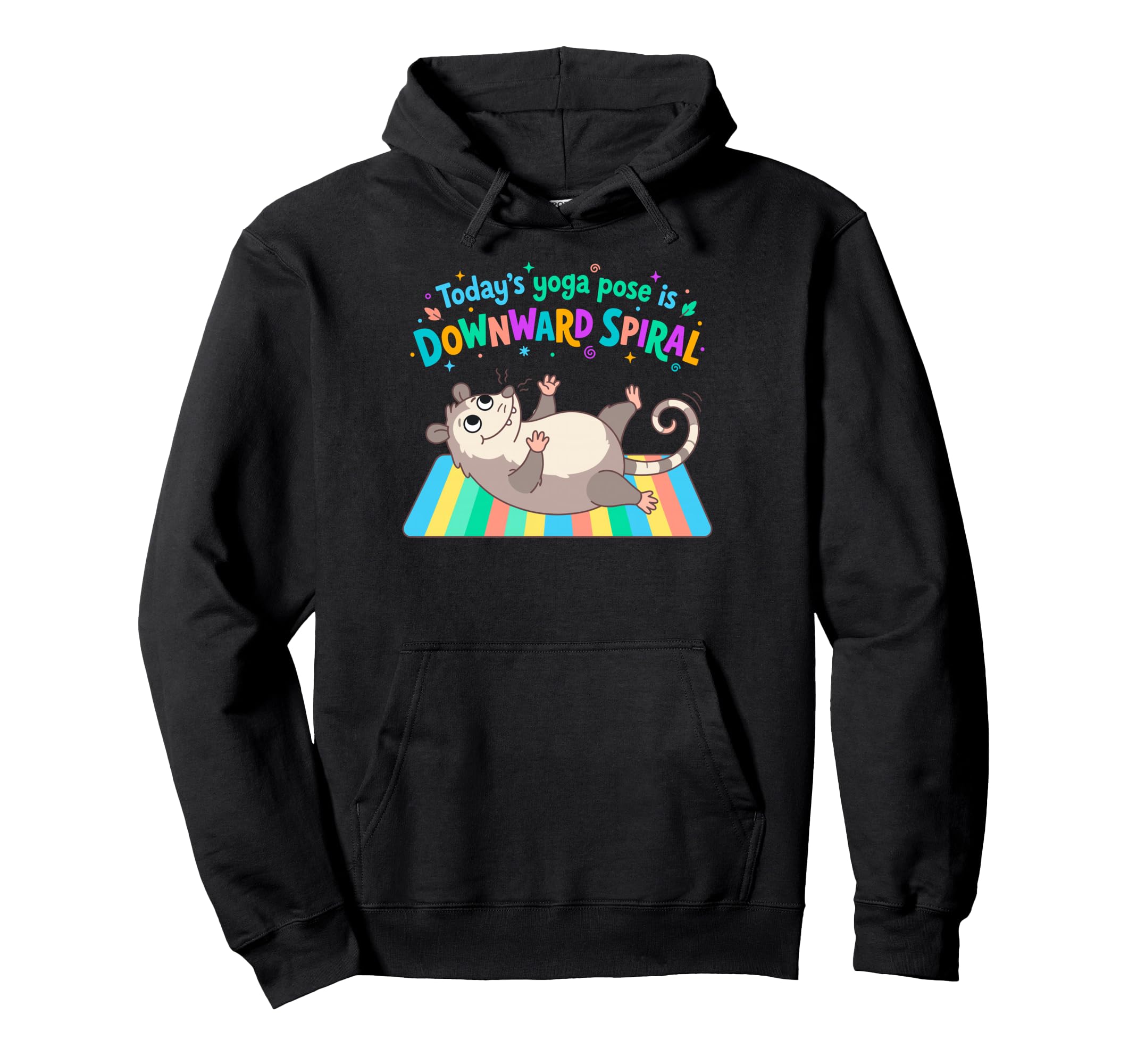 Funny Opossum Todays Yoga Pose Is Hoodie - Minimalist Print Unisex - T-Shirt, Sweatshirt, Hoodie