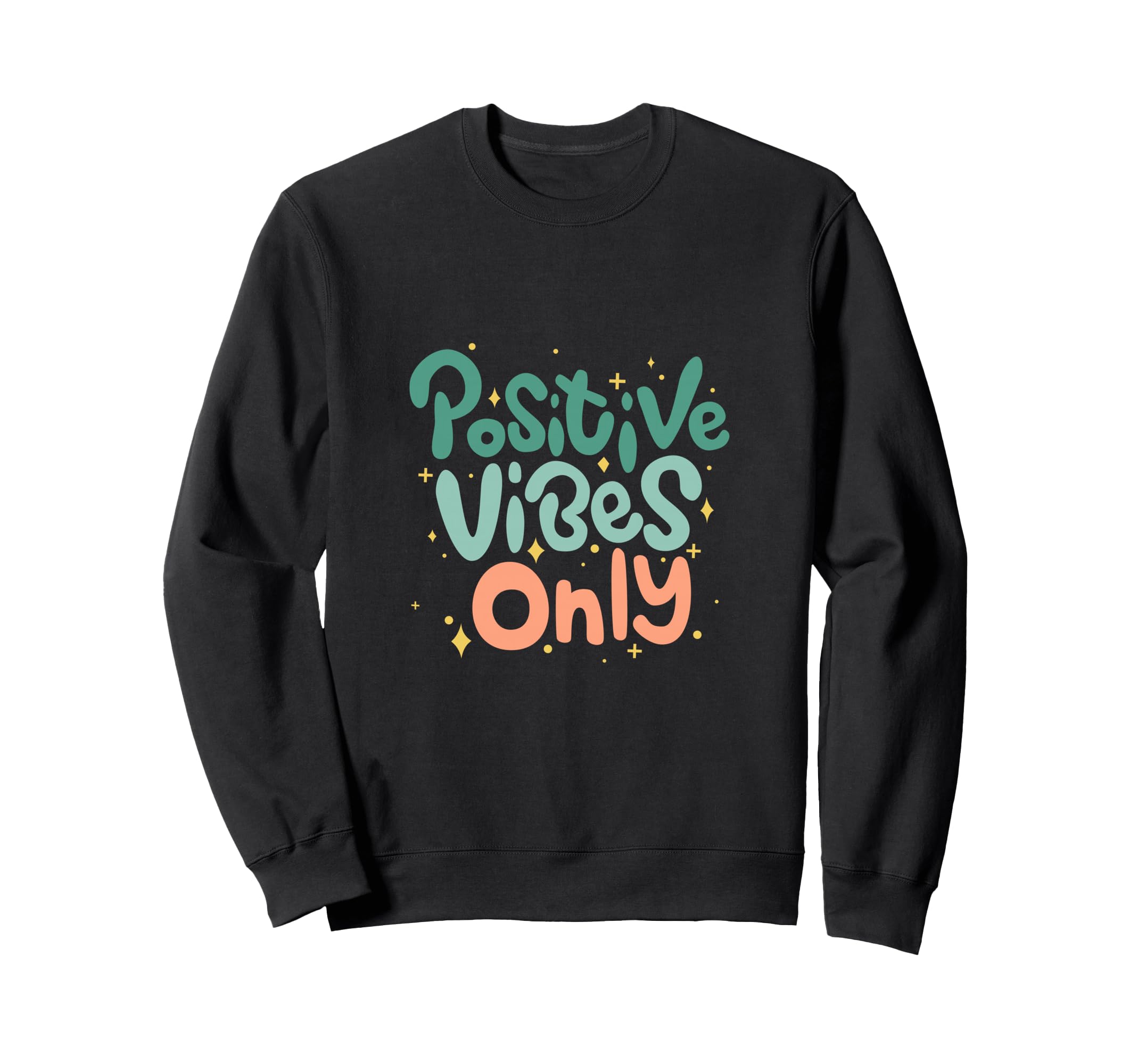 Positive Vibes Only Typography Sweatshirt - Graphic Print for Adults - T-Shirt, Sweatshirt, Hoodie