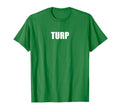 Turp Funny 80S Word Typography T-Shirt - Aesthetic Graphic Unisex - T-Shirt, Sweatshirt, Hoodie