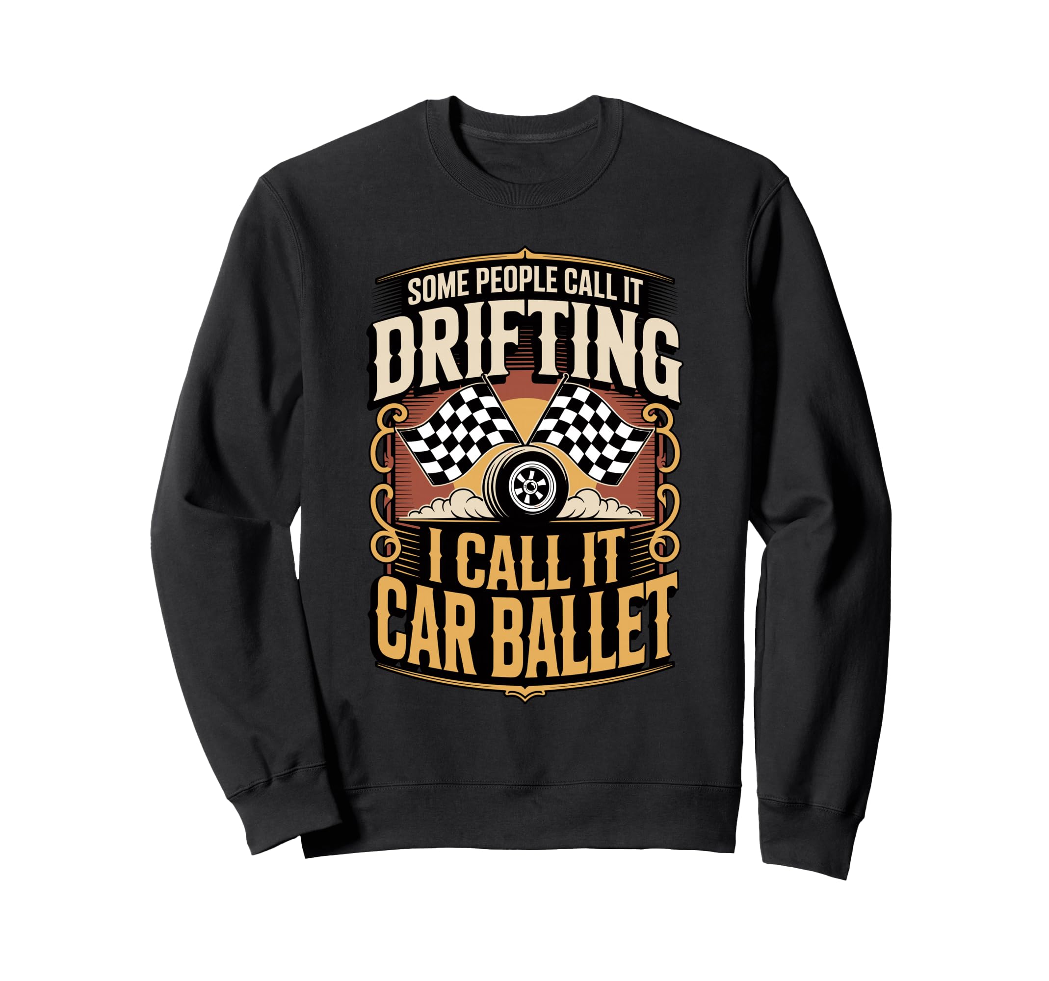 Some People Call It Drifting I Call Sweatshirt - Trendy Graphic for Adults - T-Shirt, Sweatshirt, Hoodie