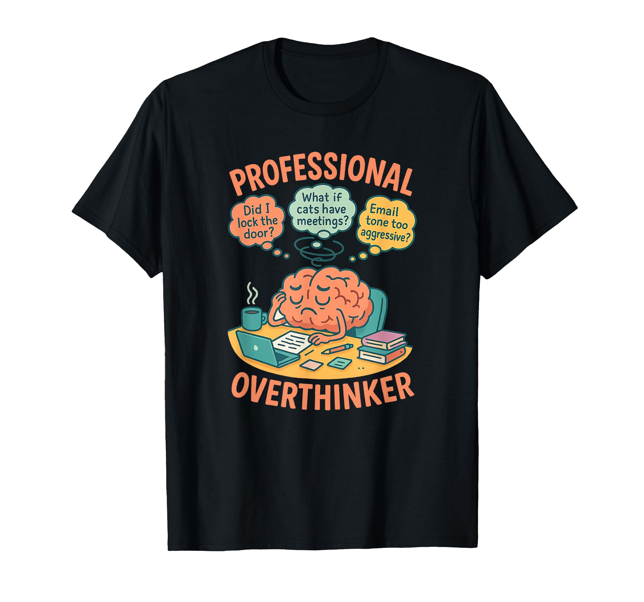 Professional Overthinker Funny Brain T-Shirt - Graphic Print Men Women - T-Shirt, Sweatshirt, Hoodie
