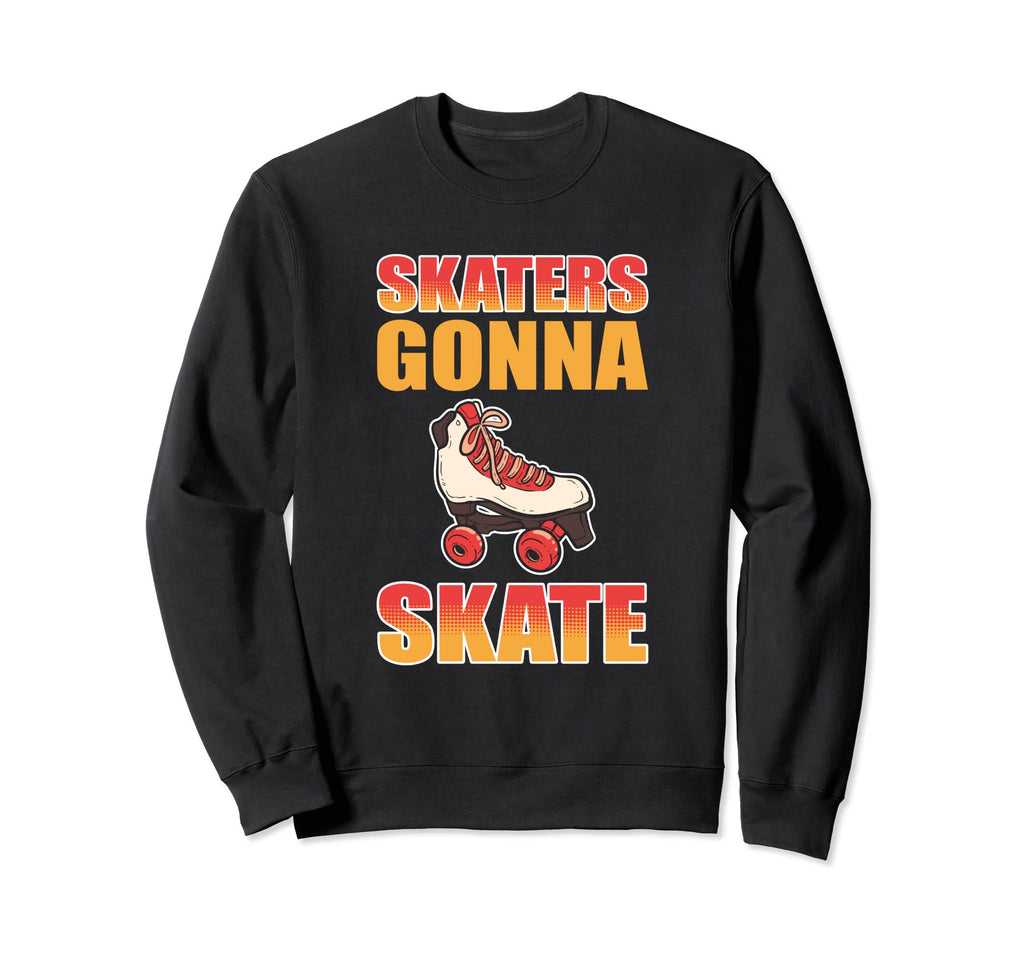 Funny Skater Roller Skating Sweatshirt - Fun Novelty Design for Adults - T-Shirt, Sweatshirt, Hoodie